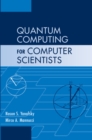 Quantum Computing for Computer Scientists - eBook