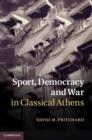 Sport, Democracy and War in Classical Athens - eBook
