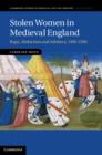 Stolen Women in Medieval England : Rape, Abduction, and Adultery, 1100-1500 - eBook