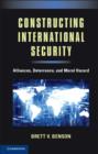 Constructing International Security : Alliances, Deterrence, and Moral Hazard - eBook
