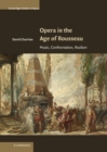 Opera in the Age of Rousseau : Music, Confrontation, Realism - eBook
