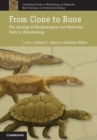 From Clone to Bone : The Synergy of Morphological and Molecular Tools in Palaeobiology - eBook