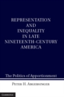 Representation and Inequality in Late Nineteenth-Century America : The Politics of Apportionment - eBook