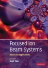 Focused Ion Beam Systems : Basics and Applications - eBook