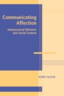 Communicating Affection : Interpersonal Behavior and Social Context - eBook