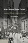 Anarchy and Legal Order : Law and Politics for a Stateless Society - eBook