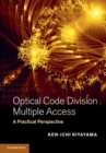 Optical Code Division Multiple Access : A Practical Perspective - eBook