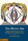 Mystic Ark : Hugh of Saint Victor, Art, and Thought in the Twelfth Century - eBook