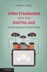 Open Standards and the Digital Age : History, Ideology, and Networks - eBook