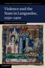 Violence and the State in Languedoc, 1250-1400 - eBook