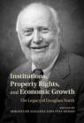 Institutions, Property Rights, and Economic Growth : The Legacy of Douglass North - eBook