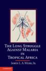 Long Struggle against Malaria in Tropical Africa - eBook
