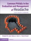 Common Pitfalls in the Evaluation and Management of Headache : Case-Based Learning - eBook