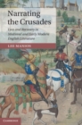 Narrating the Crusades : Loss and Recovery in Medieval and Early Modern English Literature - eBook