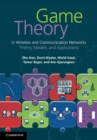Game Theory in Wireless and Communication Networks : Theory, Models, and Applications - eBook