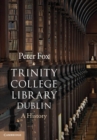 Trinity College Library Dublin : A History - eBook