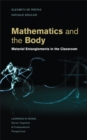 Mathematics and the Body : Material Entanglements in the Classroom - eBook