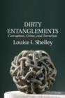 Dirty Entanglements : Corruption, Crime, and Terrorism - eBook