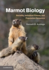 Marmot Biology : Sociality, Individual Fitness, and Population Dynamics - eBook