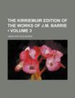 The Kirriemuir Edition of the Works of J.M. Barrie (Volume 3) - Book