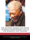 The Academy Awards and Black Actors : A Compehensive List of the Nominees and Winners - Book