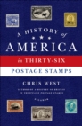 A History of America in Thirty-Six Postage Stamps - eBook