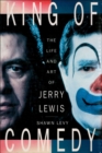 King of Comedy : The Life and Art Of Jerry Lewis - eBook
