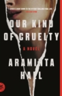 Our Kind of Cruelty : A Novel - Book