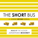The Short Bus : A Journey Beyond Normal - eAudiobook