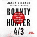 Bounty Hunter 4/3 : From the Bronx to Marine Scout Sniper - eAudiobook