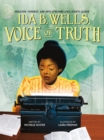 Ida B. Wells, Voice of Truth : Educator, Feminist, and Anti-Lynching Civil Rights Leader - Book