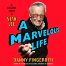 A Marvelous Life : The Amazing Story of Stan Lee - eAudiobook