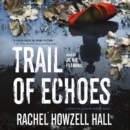 Trail of Echoes : A Detective Elouise Norton Novel - eAudiobook