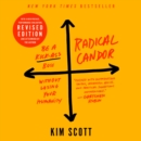 Radical Candor: Fully Revised & Updated Edition : Be a Kick-Ass Boss Without Losing Your Humanity - eAudiobook
