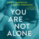 You Are Not Alone : A Novel - eAudiobook