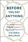 Before You Say Anything : The Untold Stories and Failproof Strategies of a Very Discreet Speechwriter - Book