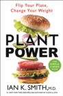 Plant Power : Flip Your Plate, Change Your Weight - Book