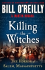 Killing the Witches : The Horror of Salem, Massachusetts - Book