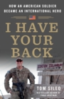 I Have Your Back : How an American Soldier Became an International Hero - Book