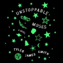 Unstoppable Moses : A Novel - eAudiobook