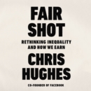 Fair Shot : Rethinking Inequality and How We Earn - eAudiobook