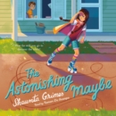 The Astonishing Maybe - eAudiobook