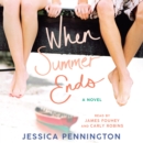 When Summer Ends : A Novel - eAudiobook