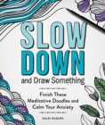 Slow Down and Draw Something - Book