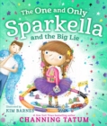 The One and Only Sparkella and the Big Lie - Book