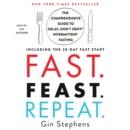 Fast. Feast. Repeat. : The Comprehensive Guide to Delay, Don't Deny(R) Intermittent Fasting--Including the 28-Day FAST Start - eAudiobook