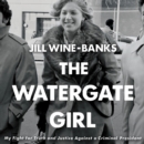 The Watergate Girl : My Fight for Truth and Justice Against a Criminal President - eAudiobook