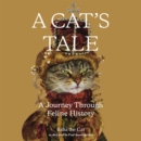 A Cat's Tale : A Journey Through Feline History - eAudiobook