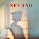 Inferno : A Memoir of Motherhood and Madness - eAudiobook