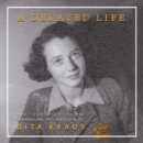A Delayed Life : The True Story of the Librarian of Auschwitz - eAudiobook